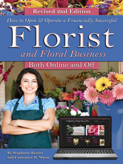 Title details for How to Open & Operate a Financially Successful Florist and Floral Business Both Online and Off by Stephanie Beener - Wait list